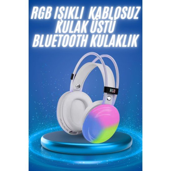 RGB Işıklı Yüksek Ses Kaliteli Kablosuz Kulak Üstü Bluetooth Kulaklık RGB Işıklı Yüksek Ses Kaliteli Kablosuz Kulak Üstü Bluetooth Kulaklık
