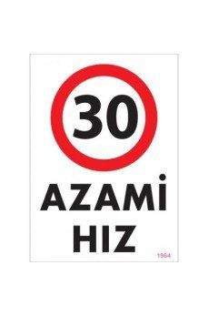 30 Azami Hız Uyarı Levhası 25x35 KOD:1964 30 Azami Hız Uyarı Levhası 25x35 KOD:1964