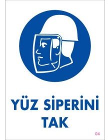 Yüz Siperi Tak Uyarı Levhası 25x35 KOD:4