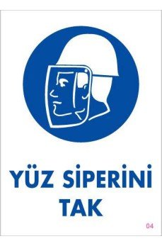 Yüz Siperi Tak Uyarı Levhası 25x35 KOD:4