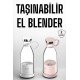El Blender Taşınabilir Meyve Blender Şarj Edilebilir Taşınabilir Blender Elektrikli