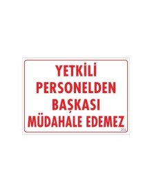 Yetkiliden Başkası Uyarı Levhası 25x35 KOD:303