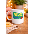 Never Give Up NEVER GIVE UP Written Porcelain Mug MODEL 145 – Motivational Themed Colorful Design – Coffee & Tea Cup – Morale-boosting Gift Mug