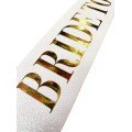 Gold on White with Great Bride To Be Written, Glittering, Sparkling Sash Belt 10 cm Width Gold on White with Great Bride To Be Written, Glittering, Sparkling Sash Belt 10 cm Width