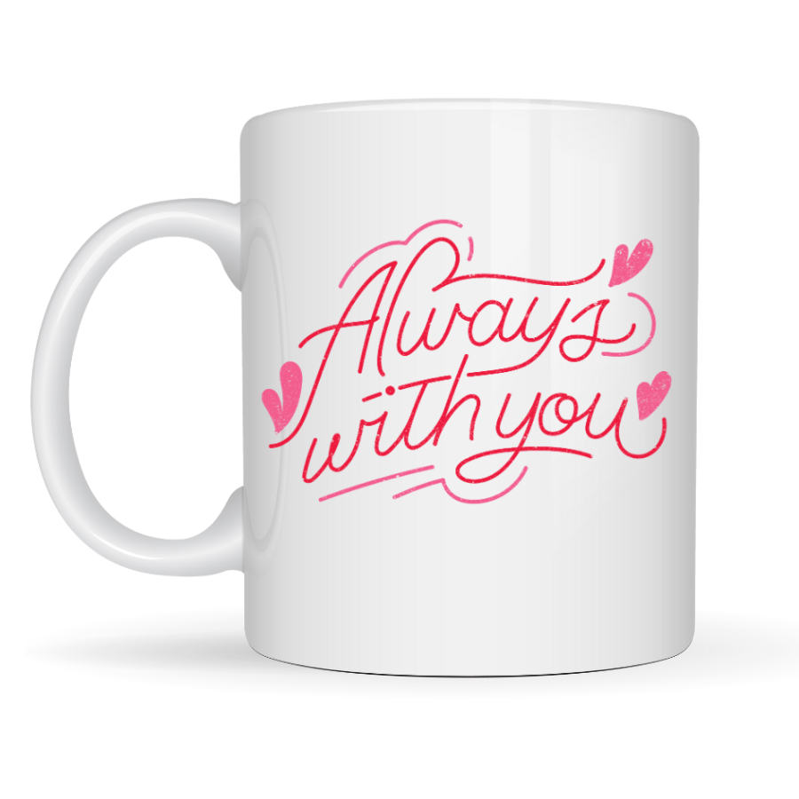 Always With You Written Porcelain Mug Model 19 – Romantic Design - Special Gift Cup for Lovers and Friends Always With You Written Porcelain Mug Model 19 – Romantic Design - Special Gift Cup for Lovers and Friends