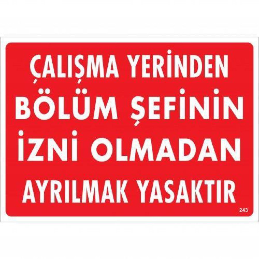 It is Prohibited to Leave the Workplace Without the Permission of the Section Chief Warning Sign 25x35 CODE:239