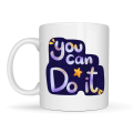 You Can Do It Motivational Cup MODEL 132 – Inspiring Design, Porcelain Mug, Office & Gift Cup