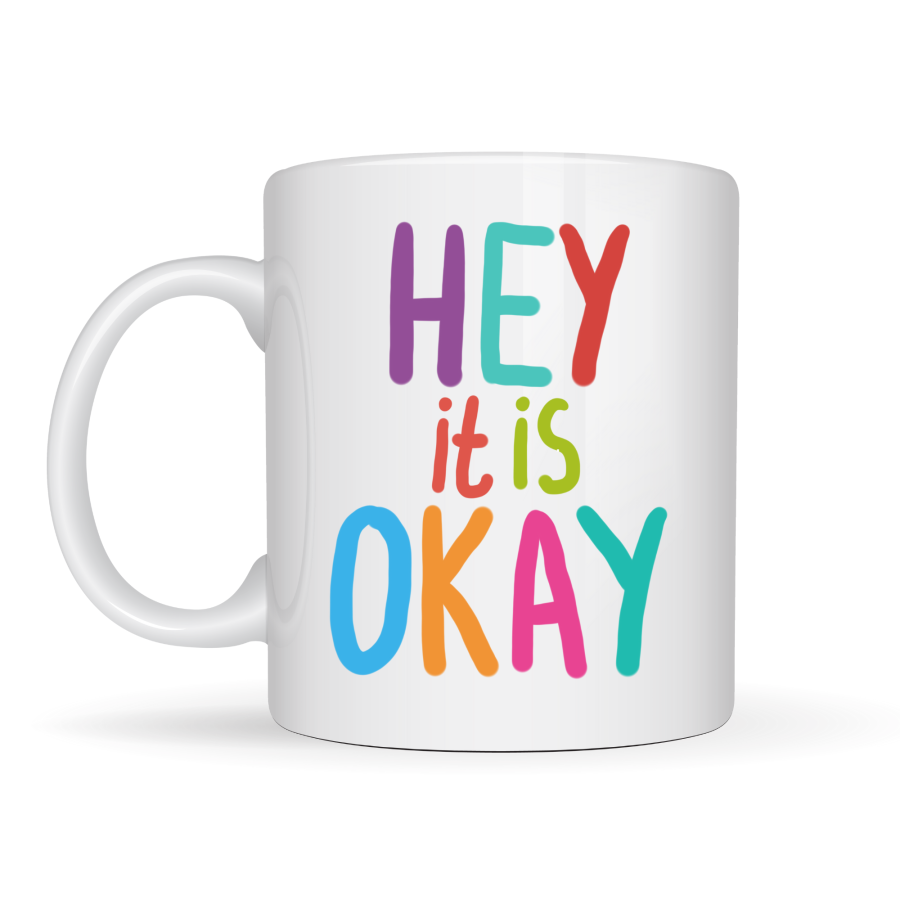 Hey It Is Okay Motivational Cup MODEL 137 – Colorful Design Porcelain Mug – Coffee & Tea Cup with Uplifting, Positive Message