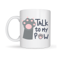 Talk To My Paw – Cute Cat Paw Porcelain Mug MODEL 57