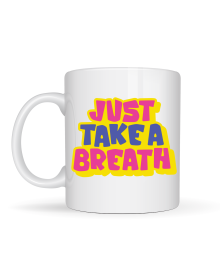 Just Take a Breath Written Porcelain Mug MODEL 140 – Motivational & Calming Design – Colorful Modern Coffee Cup – Gift Option