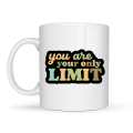 You Are Your Only Limit Written Porcelain Mug MODEL 142 – “The Only Limit Is You” Motivational Cup – Inspiring Coffee & Tea Cup