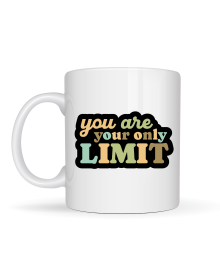 You Are Your Only Limit Written Porcelain Mug MODEL 142 – “The Only Limit Is You” Motivational Cup – Inspiring Coffee & Tea Cup