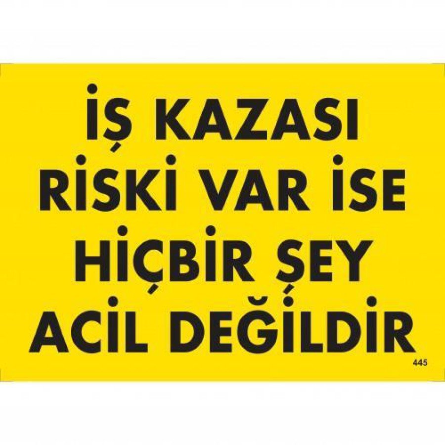 If There is a Risk of Work Accident, Nothing Is Urgent Warning Sign 25x35 CODE:445