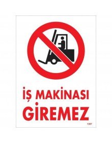 Construction Machinery Not Allowed Warning Sign 25x35 CODE:1307