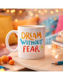 Dream Without Fear Written Porcelain Mug MODEL 139 – Motivational Themed, Colorful Design, Coffee & Tea Cup – Gift Option