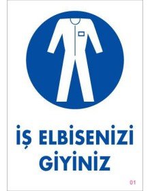 Wear Your Work Clothes Warning Sign 25x35 CODE:1