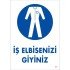Wear Your Work Clothes Warning Sign 25x35 CODE:1