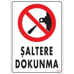 Do Not Touch the Switch Warning Sign 25x35 CODE:1102 Do Not Touch the Switch Warning Sign 25x35 CODE:1102