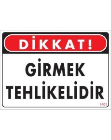 It is Dangerous to Enter Warning Sign 25x35 CODE:1401
