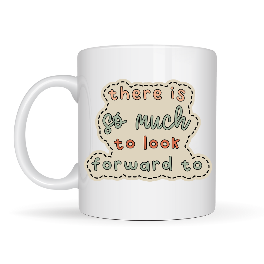Porcelain Mug with Written There Is So Much To Look Forward To MODEL 141 – “Good Things Ahead” Meaningful Motivational Cup – Stylish Design Coffee Cup – Gift Option
