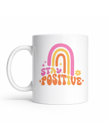 Stay Positive Designed Porcelain Mug MODEL 144 – Colorful Rainbow Patterned, Motivating Coffee & Tea Cup – Gift Mug