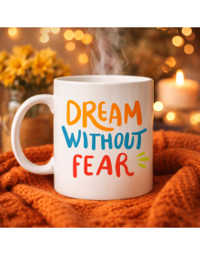 Dream Without Fear Written Porcelain Mug MODEL 139 – Motivational Themed, Colorful Design, Coffee & Tea Cup – Gift Option
