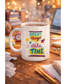 Great Things Take Time Porcelain Mug MODEL 130 – Colorful Mug with Motivational Message, Inspiring Coffee & Tea Cup