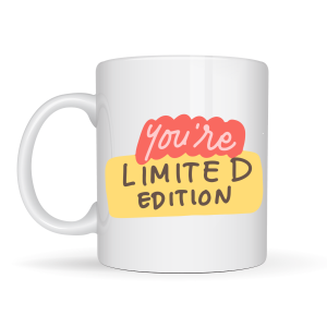 You're Limited Edition 