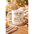 Porcelain Mug with Motivational Message MODEL 146 – “Rest Up Today, Show Up Tomorrow” Written – Coffee & Tea Cup – Gift Idea